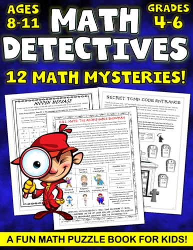Math Detectives, 12 math mysteries, Fun math puzzles book for kids 8-11. Vol. 2.: Fun math worksheets & C.S.I. math mysteries including fun ... for kids 8-12 for summer bridge math 5-6.