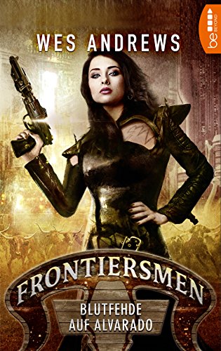 Frontiersmen: Blutfehde auf Alvarado (German
