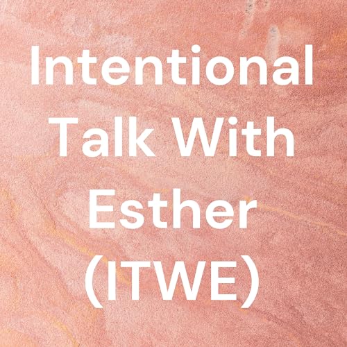 Intentional Talk With Esther (ITWE) cover art