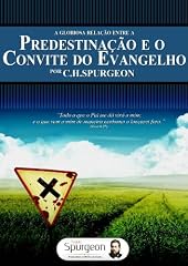 Capa de A Gloriosa Relação entre a Predestiação e o Convite do Evangelho