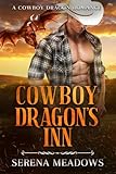 Cowboy Dragons Inn: (A Cowboy Dragon Romance)