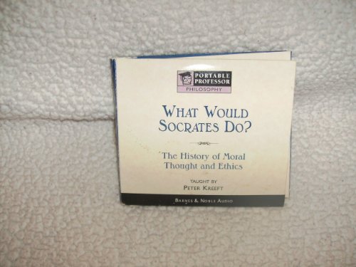 What Would Socrates Do? The History of Moral Thought and Ethics