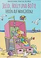 Jello, Holly und Botte - Ferien auf Wangerooge