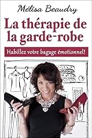 La thérapie de la garde-robe - Habillez votre bagage émotionnel ! 2894368976 Book Cover