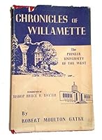 Chronicles of Willamette, the Pioneer University of the West B000ENS6CM Book Cover