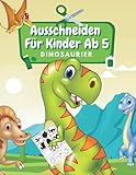  Ausschneiden Für Kinder Ab 5 Dinosaurier: Schneiden, Kleben, Malen: Schneiden Lernen Ab 5 Jahre  Kindergarten Arbeitsbuch  Dinosaurier Malbuch Für Kinder