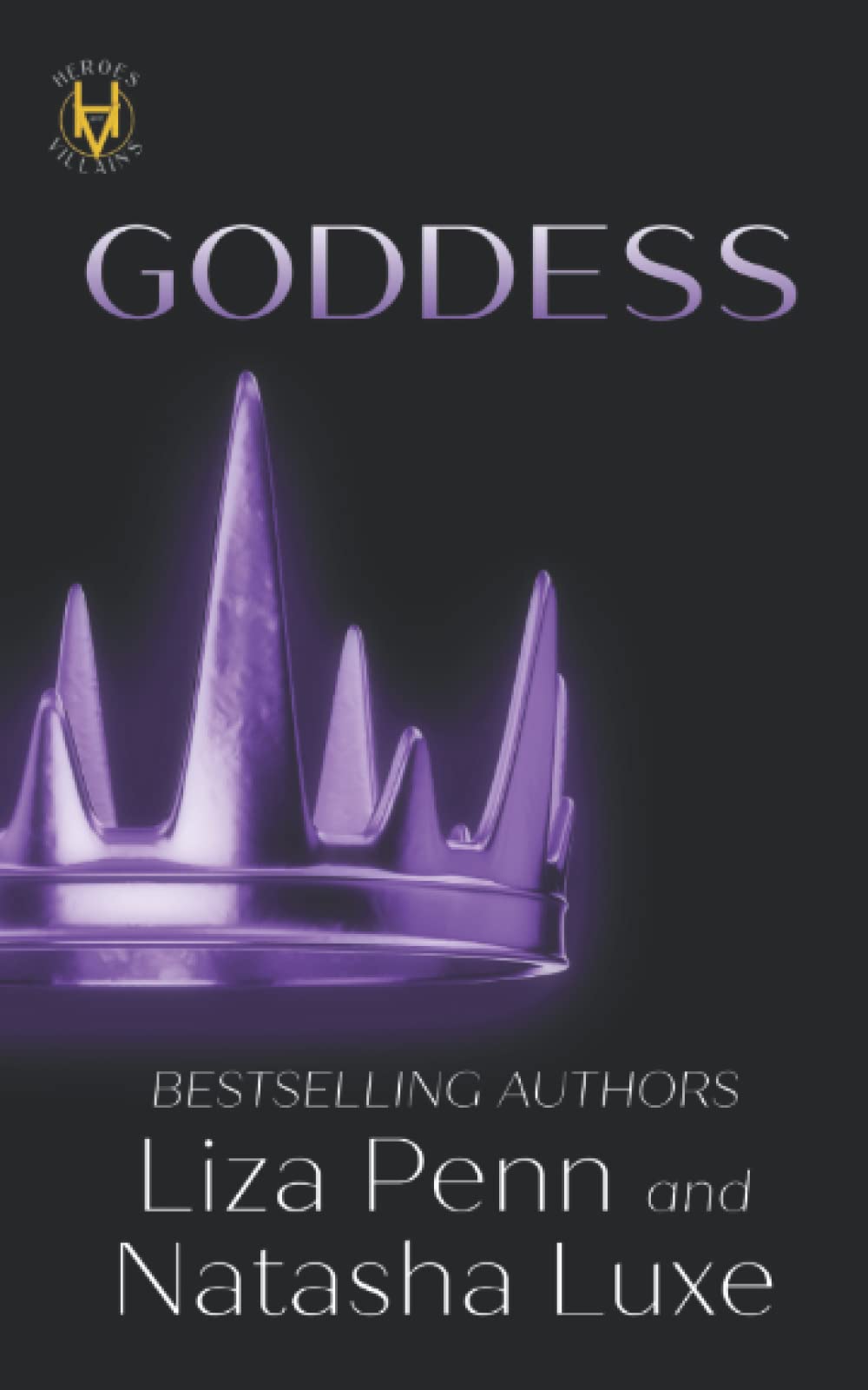 Goddess: A Paranormal Organized Crime Romance: 6 (Heroes and Villains)