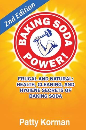 Baking Soda Power! Frugal, Natural, and Health Secrets of Baking Soda (2nd Ed.) image 2