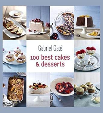 100 Best Cakes and Desserts 100 Best Cakes and Desserts book cover