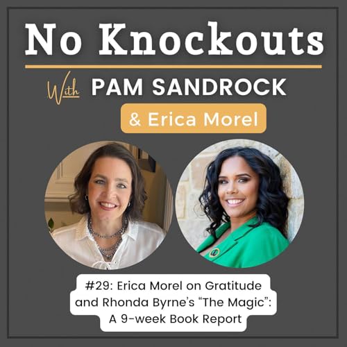 #29: Erica Morel on Gratitude and Rhonda Byrne&rsquo;s &ldquo;The Magic&rdquo;: A 9-week Book Report cover art