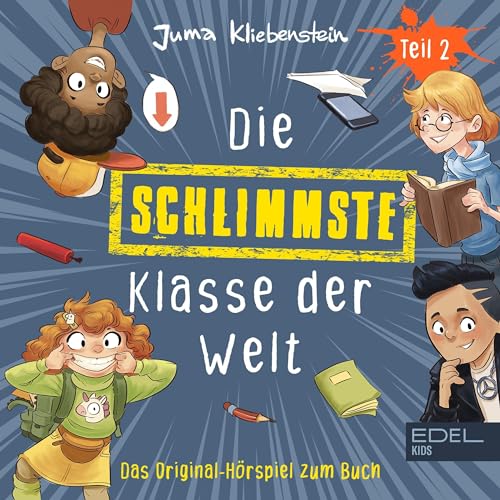 Die schlimmste Klasse der Welt 2. Das Original-Hörspiel zum Buch