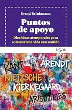 Puntos de apoyo: Diez ideas atemporales para sostener una vida con sentido