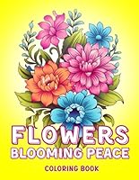 Blooming Peace: Simple and Beautiful Flower Patterns for Alcohol Markers | Bold and Easy Coloring Book Weed Girl Adult Senior B0D7MZR2VS Book Cover