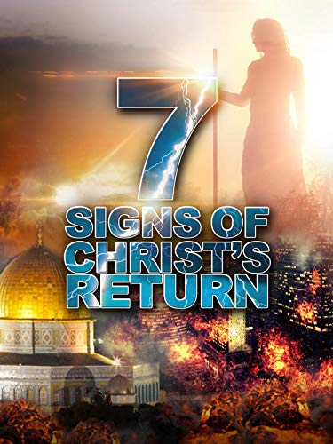 7 Signs of Christ's Return 7 Signs of Christ's Return