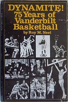 Hardcover Dynamite! : 75 Years of Vanderbilt Basketball Book