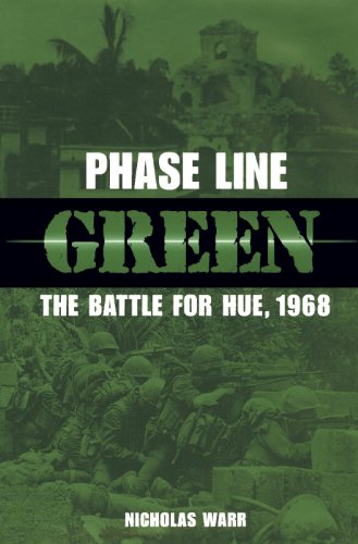 Phase Line Green: The Battle for Hue, 1968 Kindle Edition