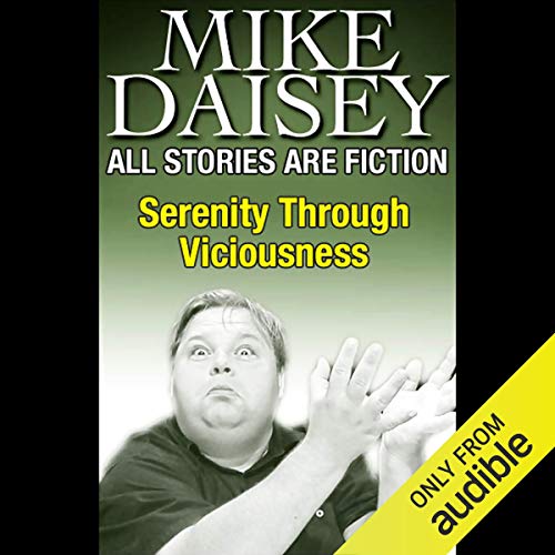 All Stories Are Fiction (Written by Mike Daisey)