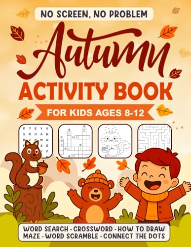 No Screen, No Problem: Autumn Activity Book for Kids Ages 8-12: Word Searches, Crosswords, Mazes, Word Scrambles, How to Draw, Connect the Dots & More — Screen Free Fall Fun