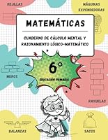 Cuaderno de cálculo mental y razonamiento lógico-matemático (11-12 años / 6º Educación Primaria): Juegos, actividades y ejercicios para la mejora de ... y razonamiento matemático) (Spanish Edition) B0F62RKQTR Book Cover