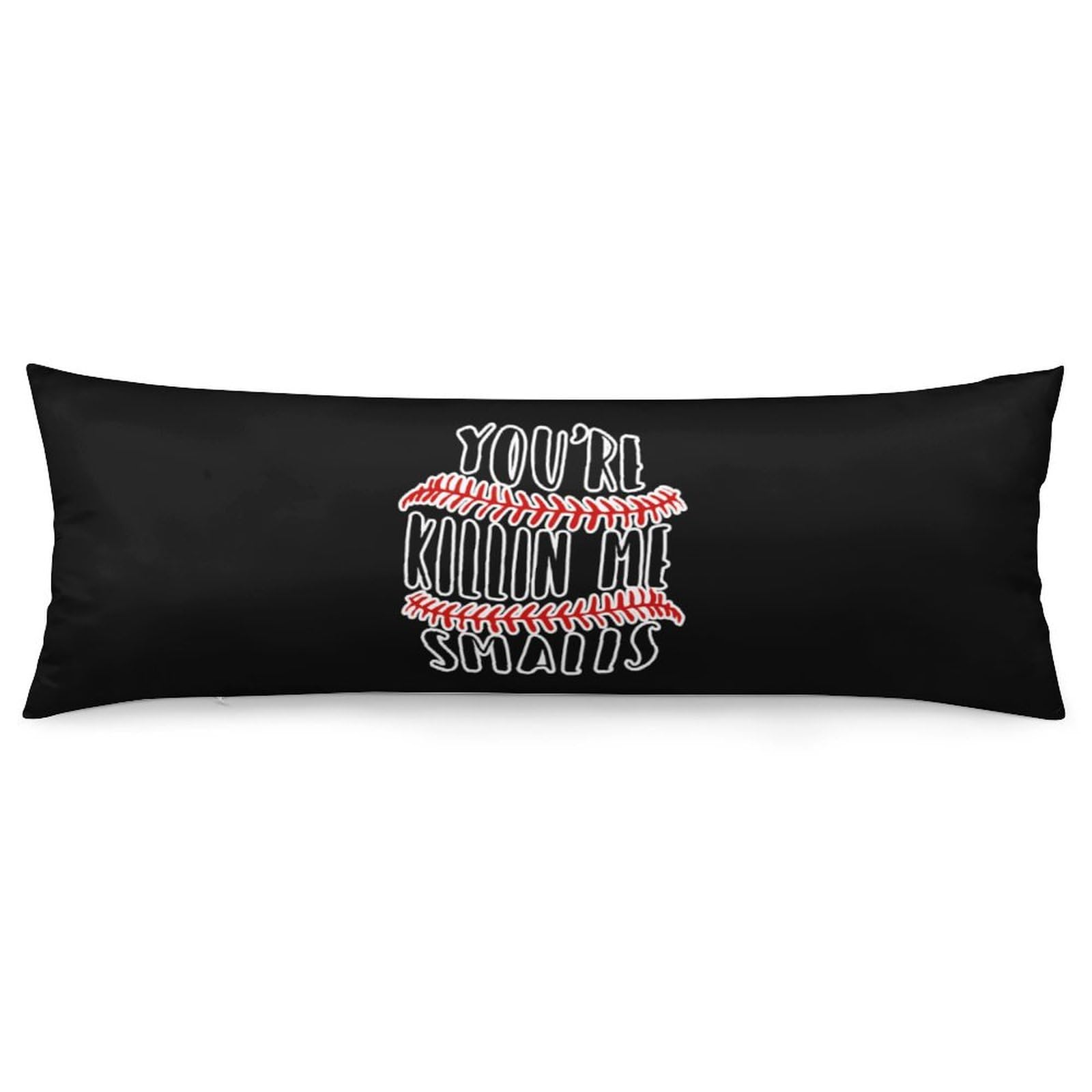 Baseball You're Killing Me Smalls Body Pillow Cover Lightweight Long Pillow Case for Cushion Sofa Living Room Bed 20