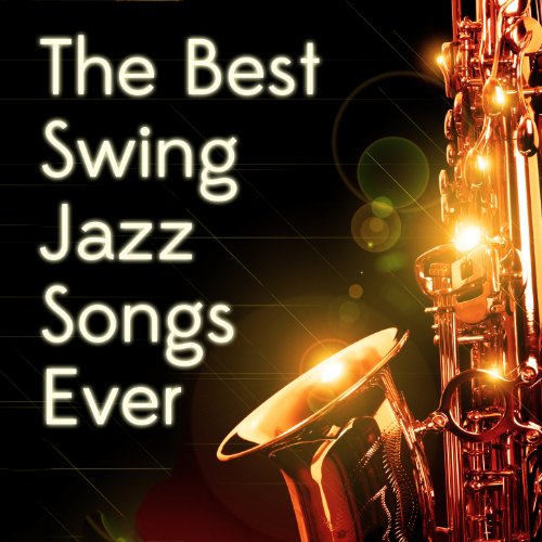 The Best Swing Jazz Songs Ever by Swing Jazz All Stars on Amazon Music