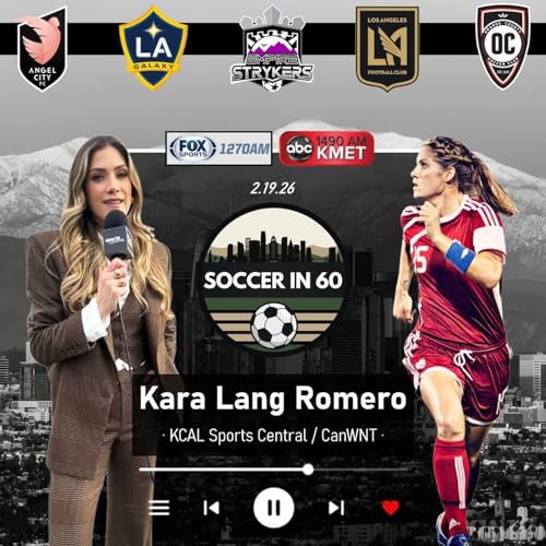 Kara Lang Romero - KCAL Sports Central / CanWNT (2/19/26)