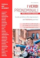 I verbi pronominali: Guida pratica alle espressioni dell'italiano parlato. Esercizi, soluzioni e quiz interattivi (Pillole di italiano) (Italian Edition) B0DZSHR6TQ Book Cover