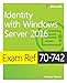 Exam Ref 70-742 Identity with Windows Server 2016: Exam Ref 7041 Admi Wind Serv