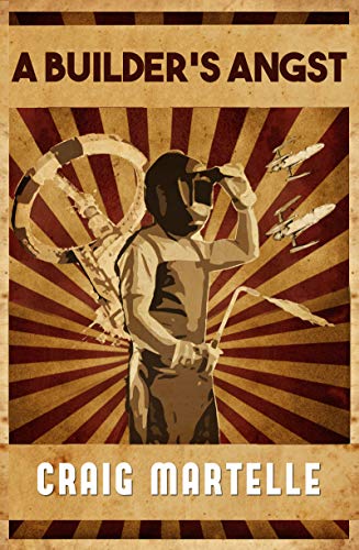 A Builder’s Angst