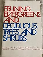 Pruning Evergreens And Deciduous Trees And Shrubs Circular 1033 B00KLMVA7O Book Cover