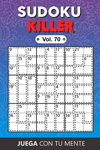 Juega con tu mente: SUDOKU KILLER Vol. 70: Colección de 100 diferentes...