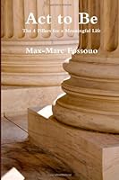 Act to Be: The 4 Pillars for a Meaningful Life 1481939777 Book Cover