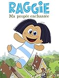 RAGGIE : MA POUPÉE ENCHANTÉE