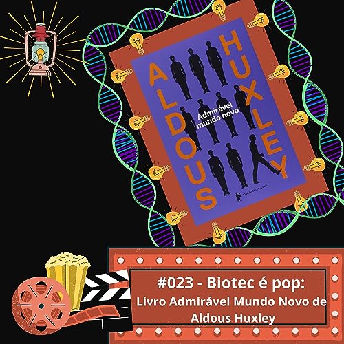 『#023 - Biotec é Pop: Admirável Mundo Novo』のカバーアート