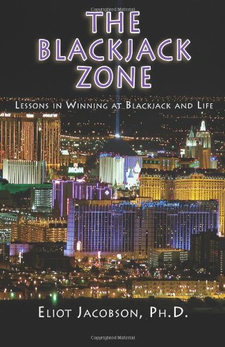 The Blackjack Zone: Lessons in Winning in Blackjack and Life