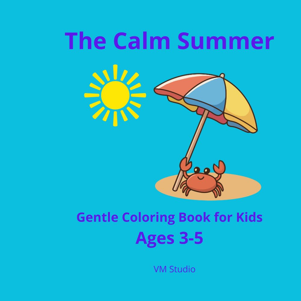 The Calm Summer: A Gentle Coloring Book for Kids Ages 3–5