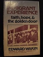The Immigrant experience ...faith, hope & the golden door B000CD9560 Book Cover