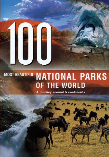 100 Most Beautiful National Parks in the World: A Journey Across Five Continents (Travel Books)