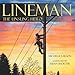 Lineman, The Unsung Hero