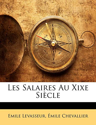 Les Salaires Au Xixe Siècle (French Edition)