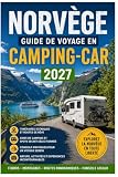 Norvège guide de voyage en camping-car 2027: Road trips...