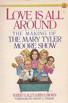 Paperback Love Is All Around: The Making of the Mary Tyler Moore Show Book