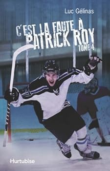 Paperback C'Est la Faute a Patrick Roy V. 04 [French] Book
