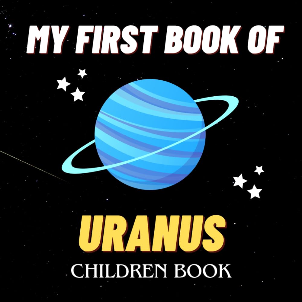 My First Book Of Uranus: Planets,kids,space,science,galaxy (Book Of Planet)