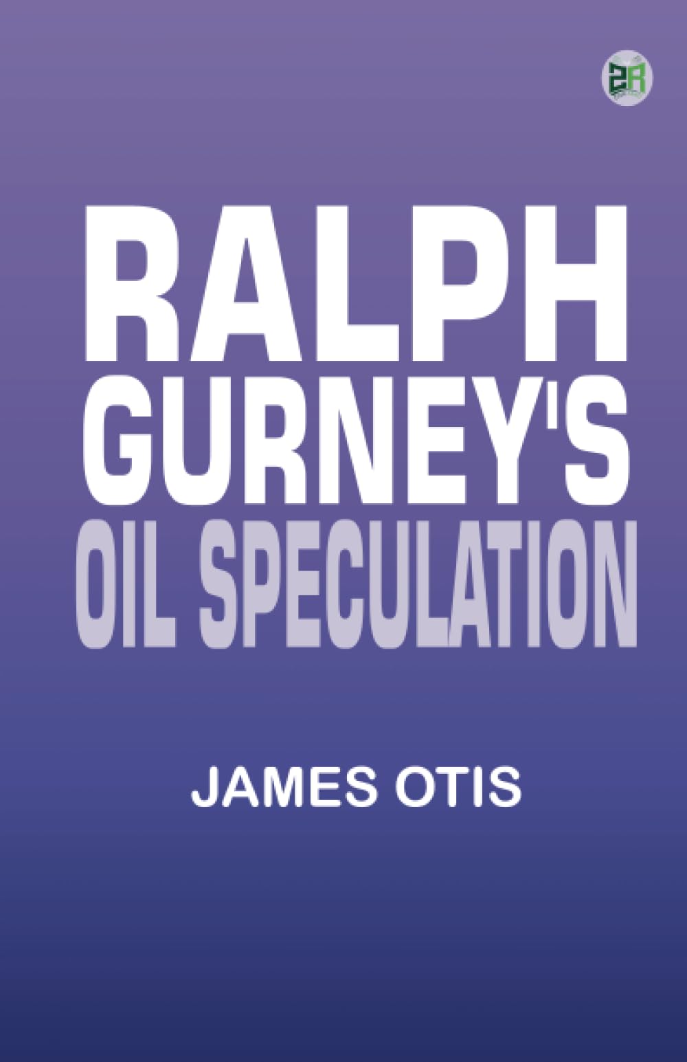 Ralph Gurney's Oil Speculation