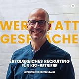  Werkstattgespräche: Erfolgreiches Recruiting für Kfz-Betriebe mit Sven Deckert