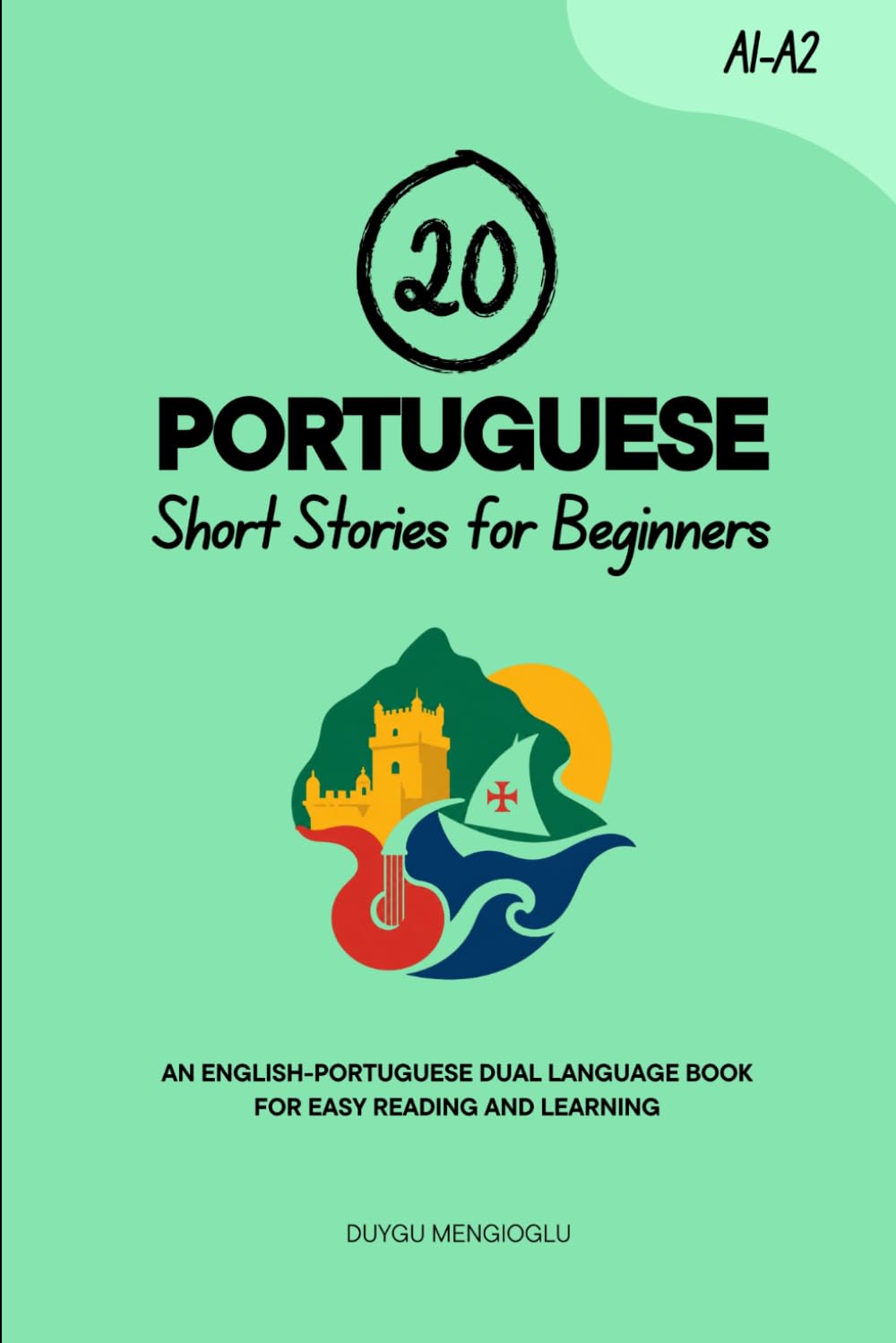 20 Portuguese Short Stories for Beginners: An English-Portuguese Dual-Language Book for Easy Reading and Learning (Learn Portuguese)