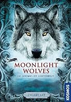 Moonlight wolves: Das Geheimnis der Schattenwölfe 3440165604 Book Cover