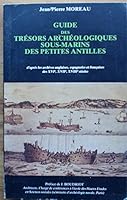 Guide des trésors archéologiques sous-marins des Petites Antilles: d'après les archives anglaises, espagnoles et francaises des XVe, XVIe et XVII siècles 2950205313 Book Cover