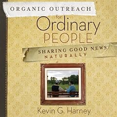 Organic Outreach for Ordinary People Audiobook By Kevin G. Harney cover art